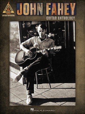 John Fahey - Guitar Anthology - Guitar Hal Leonard Guitar TAB