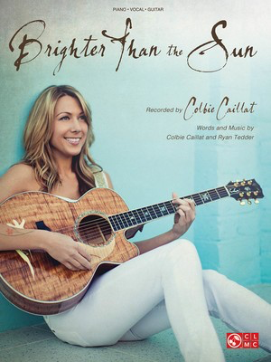 Brighter Than the Sun - Guitar|Piano|Vocal Cherry Lane Music Piano, Vocal & Guitar