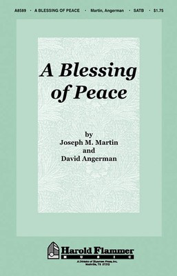 A Blessing of Peace - (Words from Philippians 4:7) - David Angerman|Joseph M. Martin - SATB Shawnee Press Choral Score Octavo