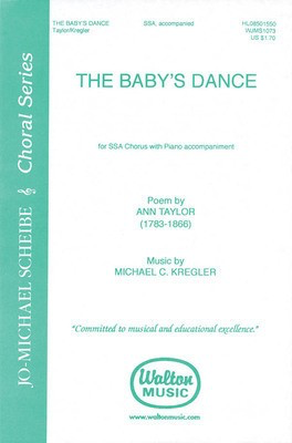 The Baby's Dance - Ann Taylor|Michael C. Kregler - SSA Walton Music Choral Score Octavo