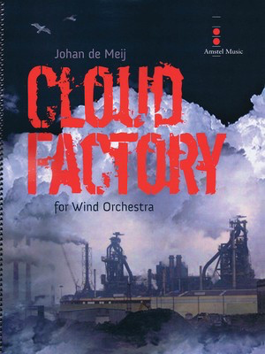 Cloud Factory - for Wind Orchestra - Johan de Meij - Amstel Music Score/Parts