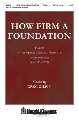 How Firm a Foundation - SATB Greg Gilpin Shawnee Press Choral Score Octavo