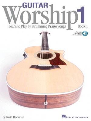 Guitar Worship - Method Book 1 - Learn to Play by Strumming Praise Songs - Guitar Garth Heckman Hal Leonard /CD
