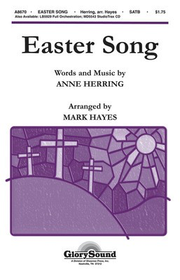 Easter Song - Anne Herring - SATB Mark Hayes Shawnee Press Choral Score Octavo