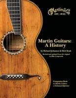 Martin Guitars: A History - Dick Boak|Mike Longworth|Richard Johnston Hal Leonard Hardcover