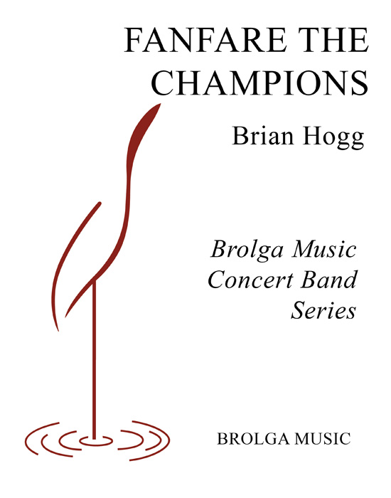 Hogg - Fanfare of the Champions - Concert Band grade 1 Brolga Music Publishing