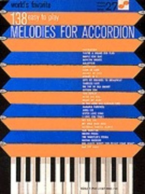 138 Easy to Play Melodies for Accordion - World's Favorite Series Volume 27 - Various - Accordion Ashley Publications Inc.