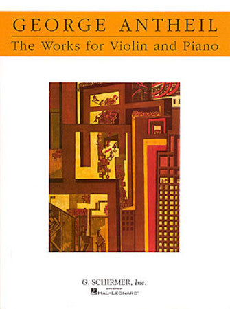 Antheil - The Works - Violin/Piano Accompaniment Schirmer 50482484