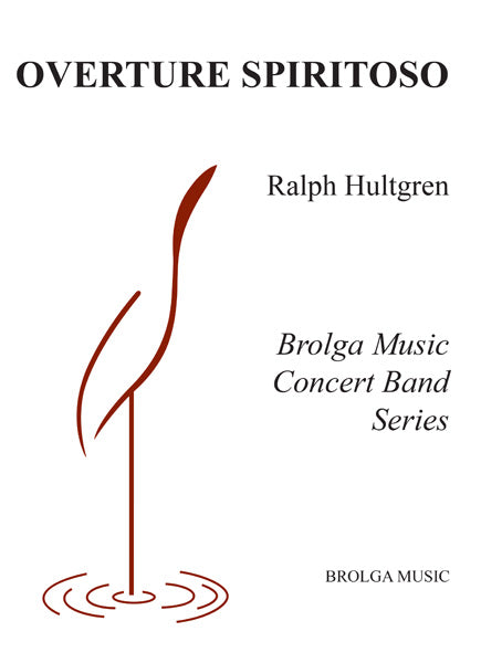 Hultgren - Overture Spiritoso - Concert Band grade 3 Brolga Music Publishing