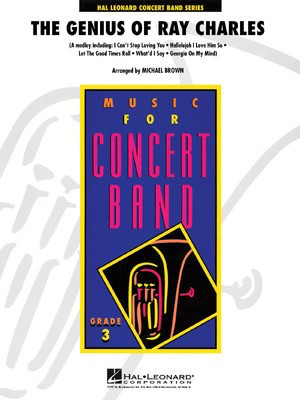The Genius of Ray Charles - Concert Band - Grade 3 - Michael Brown Hal Leonard Score/Parts