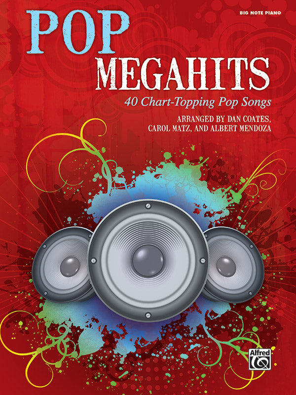 Pop Megahits 40 Chart-Topping Pop Songs Big Note Piano - Various Coates Dan; Matz Carol; Mendoza Albert Alfred 47300