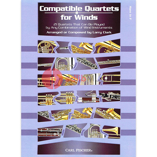 Compatible Quartets for Winds - French Horn Sheet Music - 21 Quartets That Can Be Played by Any Combination of Wind Instruments - Larry Clark