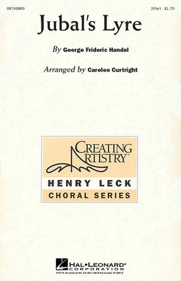 Jubal's Lyre - George Frideric Handel - 2-Part Carolee Curtright Hal Leonard Choral Score Octavo