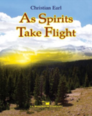 As Spirits Take Flight - Christian Earl - C.L. Barnhouse Company Score/Parts