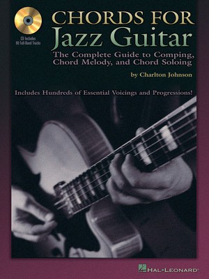 Chords for Jazz Guitar - The Complete Guide to Comping, Chord Melody and Chord Soloing - Guitar Charlton Johnson Hal Leonard /CD