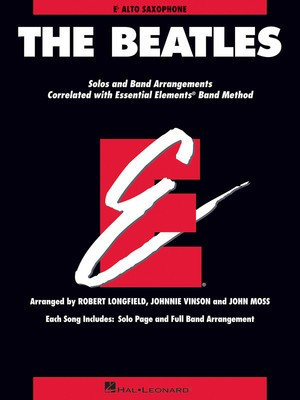 The Beatles - Essential Elements for Band Correlated Collections Alto Saxophone - Alto Saxophone John Moss|Johnnie Vinson|Robert Longfield Hal Leonard Saxophone Solo