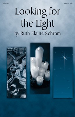 Looking for the Light - Ruth Elaine Schram - SATB Daybreak Music Choral Score Octavo
