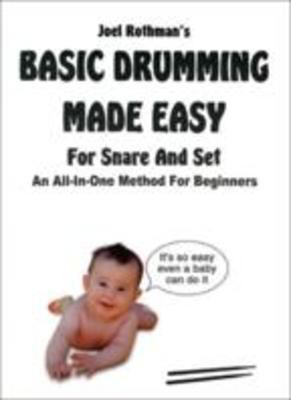 Basic Drumming Made Easy for Snare and Set - An All-In-One Method for Beginners - Joel Rothman - Drums Joel Rothman Publications