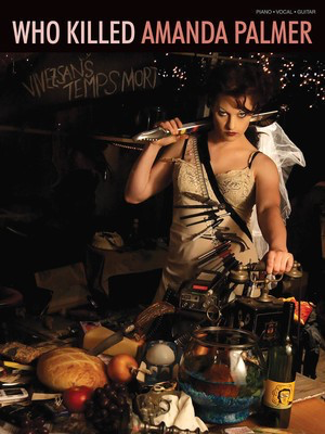 Amanda Palmer - Who Killed Amanda Palmer? - Guitar|Piano|Vocal Cherry Lane Music Piano, Vocal & Guitar