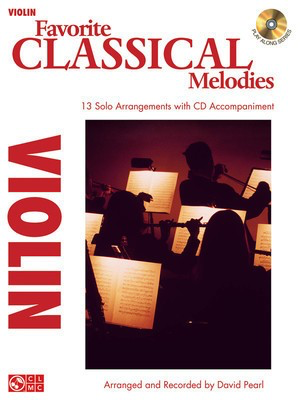 Favorite Classical Melodies - 13 Solo Arrangements with CD Accompaniment - Various - Violin Various Cherry Lane Music /CD