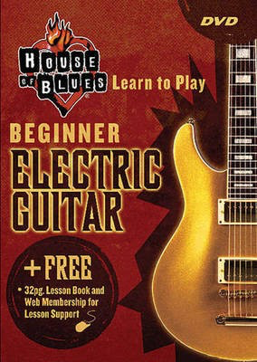 House of Blues - Beginner Electric Guitar - House of Blues Learn to Play Series - Guitar John McCarthy|Kevin McCreery Rock House DVD