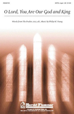 O Lord, You Are Our God and King - SATB Philip M. Young Shawnee Press Choral Score Octavo