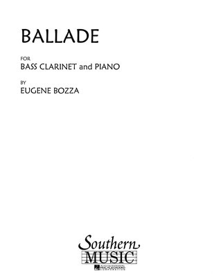 Ballade - for Bass Clarinet in Bb and Piano - Eugene Bozza - Bass Clarinet Southern Music Co.