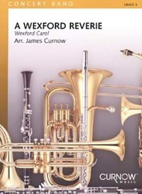 A Wexford Reverie - Grade 3 - Score and Parts - James Curnow - Curnow Music Score/Parts