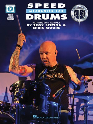 Speed Mechanics for Drums - Mastering Drumset Technique - Troy Stetina|Chris Moore Hal Leonard Sftcvr/Online Video