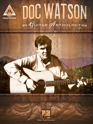 Doc Watson - Guitar Anthology - Guitar Hal Leonard Guitar TAB