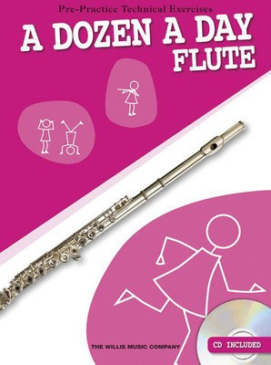 A DOZEN A DAY - FLUTE - PRE-PRACTICE TECHNICAL EXERCISES + CD - WILLIS MUSIC 120201