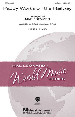 Paddy Works on the Railway - 2-Part Mark Brymer Hal Leonard Choral Score Octavo