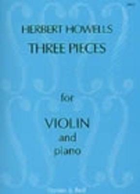 Three Pieces - for violin and piano - Herbert Howells - Violin Stainer & Bell
