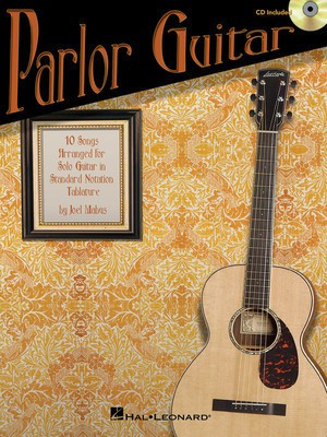 Parlor Guitar - Ten Songs Arranged for Solo Guitar in Standard Notation & Tablature - Guitar Joel Mabus Hal Leonard Guitar TAB /CD