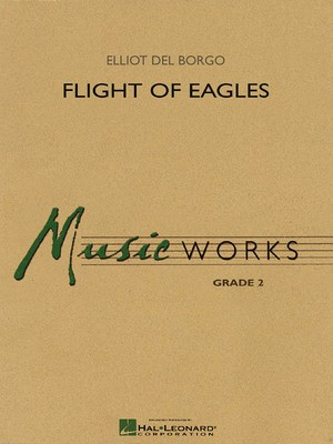 Flight of Eagles - Elliot Del Borgo - Hal Leonard Score/Parts
