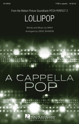 Lollipop - from Pitch Perfect 2 - Mika - TTBB Deke Sharon Hal Leonard Octavo