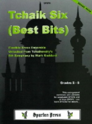 Tchaik Six (Best Bits) - Peter Ilyich Tchaikovsky - Bb Cornet|French Horn Sheet Music|Tuba|Trombone|Eb Tenor Horn Mark Goddard Spartan Press Brass Quartet Score/Parts