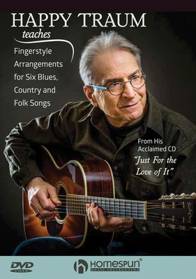 Happy Traum Teaches Fingerstyle Arrangements for Six Blues, - From His Acclaimed CD Just for the Love of It - Guitar Homespun DVD