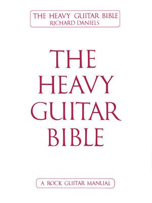 The Heavy Guitar Bible - A Rock Guitar Manual - Guitar Richard Daniels Cherry Lane Music