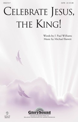 Celebrate Jesus, the King! - J. Paul Williams|Michael Barrett - SATB Shawnee Press Choral Score Octavo
