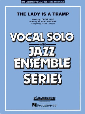 The Lady Is a Tramp - (Key: Bb) - Lorenz Hart|Richard Rodgers Arr: Mark Taylor - Vocal Solo/Jazz Ensemble Gr. 4 - Hal Leonard Score/Parts