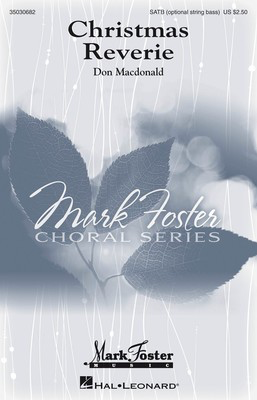 Christmas Reverie - Don Macdonald - SATB Mark Foster Music Octavo