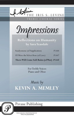 There Will Come Soft Rains - (from Impressions-Reflections on Humanity) - Kevin Memley - SSAA Sara Teasdale Pavane Publishing Octavo
