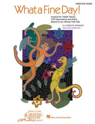 What a Fine Day! - Musical for Treble Voices, Orff Instruments and Piano - Carolyn Jennings - Hal Leonard Director's Score Softcover
