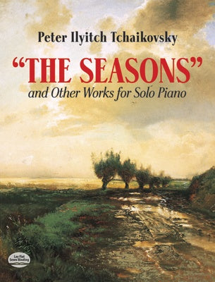 The Seasons and Other Works for Solo Piano - Tchaikovsky - Dover