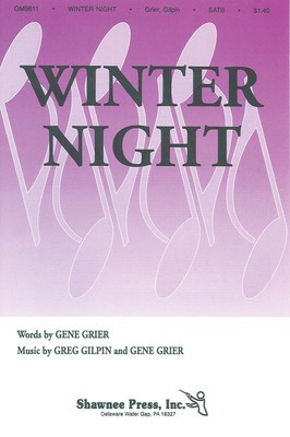 Winter Night - Gene Grier|Greg Gilpin - SATB Shawnee Press Choral Score Octavo