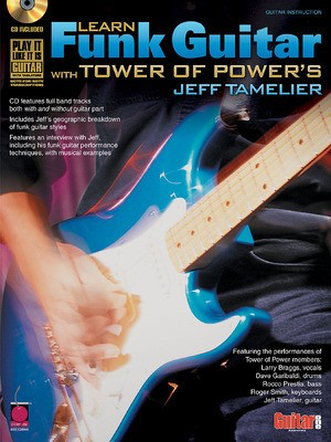 Learn Funk Guitar with Tower of Power's Jeff Tamelier - Guitar Cherry Lane Music Guitar TAB /CD