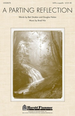 A Parting Reflection - Brad Nix - SATB Bert Stratton|Douglas Nolan Shawnee Press Choral Score Octavo