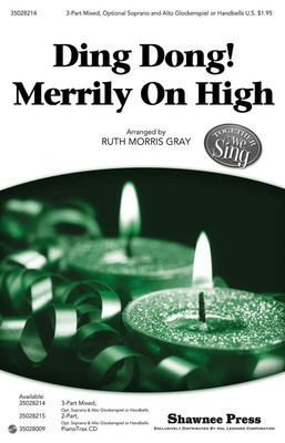 Ding Dong! Merrily on High - Together We Sing Series - 3-Part Mixed Ruth Morris Gray Shawnee Press Choral Score Octavo
