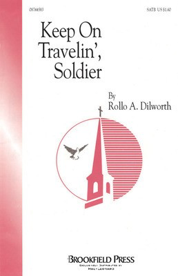 Keep on Travelin', Soldier - Rollo Dilworth - SATB Brookfield Press Choral Score Octavo